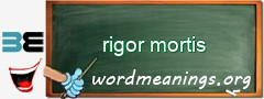 WordMeaning blackboard for rigor mortis